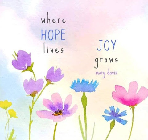 Joy-grows-where-Hope-Lives