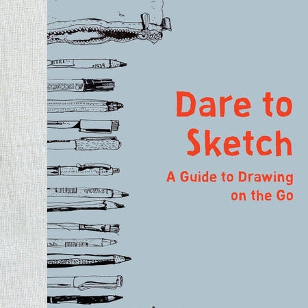 Dare to Sketch: A Guide to Drawing on the Go