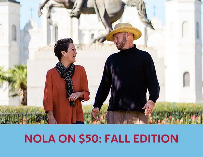 NOLA ON $50: Fall Edition