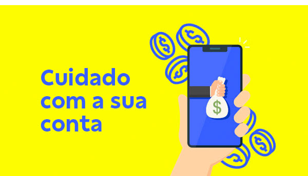 Fundo amarelo com o texto: Cuidado com a sua conta e ao lado a figura de uma mo segurando um celular e moedas monetrias ao redor.