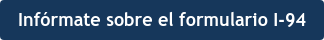 Infórmate sobre el formulario I-94