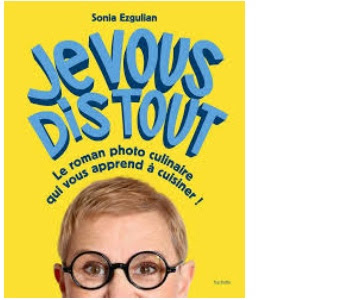 Sonia Ezgulian,  "Je vous dis tout". Rencontre et Dédicace.