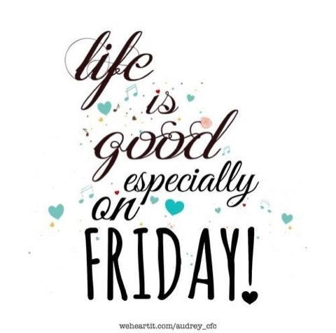 Friday-Life-Good