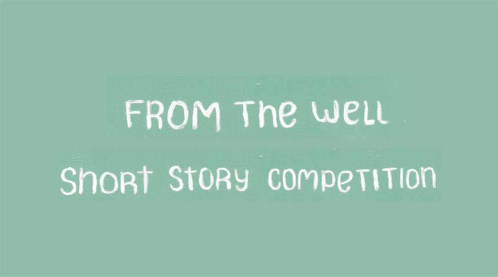 From the Well Short Story Competition 2025