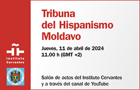 Tribuna del hispanismo moldavo. Instituto Cervantes.