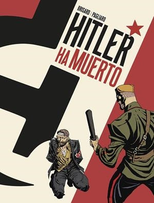 HITLER HA MUERTO ! | 9788467971705 | JEAN-CHRISTOPHE BRISARD - ALBERTO PAGLIARO | Universal Cómics