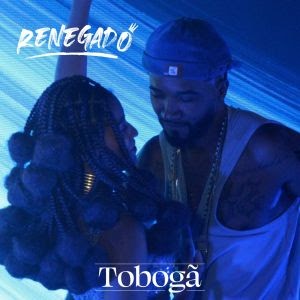 Renegado lança single "Tobogã"