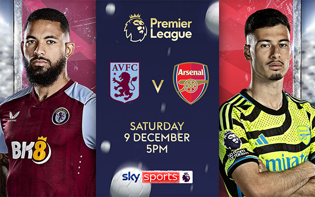 Sky Sports Premier League. Aston Villa v Arsenal. Saturday 9 December 5pm.