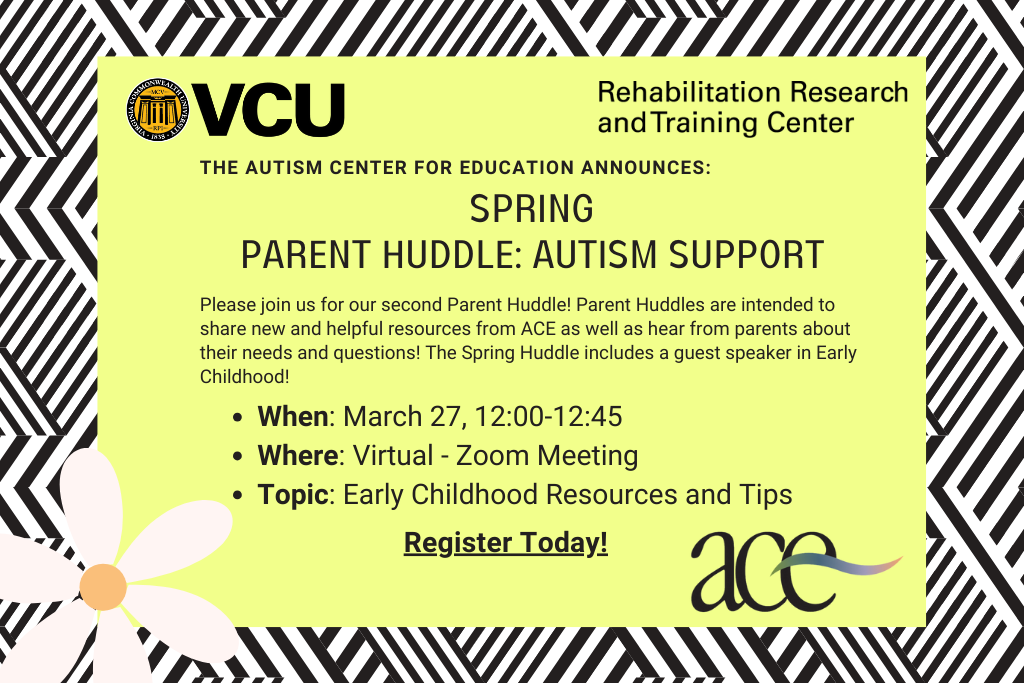 The VCU-RRTC Autism Center for Education announces Spring Parent Huddle: Autism Support