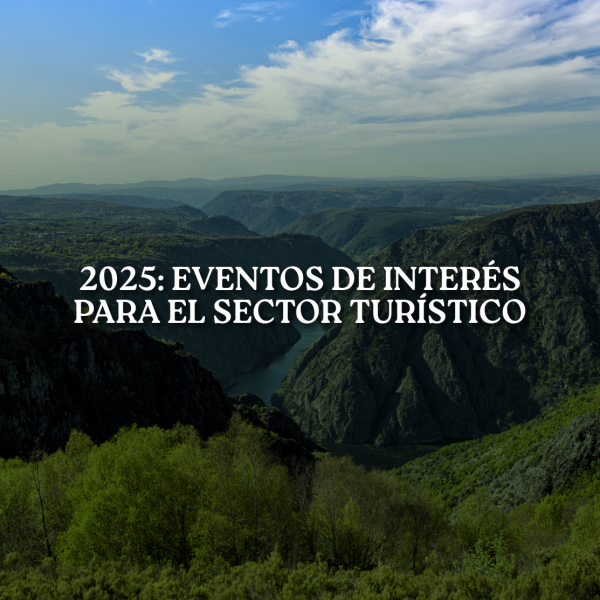 [:es]Eventos clave del sector turístico en 2025Eventos clave do sector turístico en 2025Key events in the tourism sector in 2025