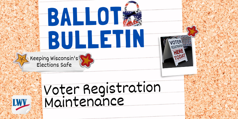 Ballot Bulletin - Voter Registration Maintenance 