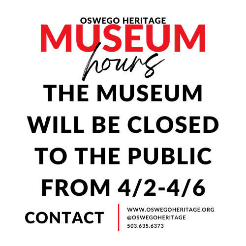 Oswego Heritage Museum hours: The museum will be closed to the public from 4/2-4/6