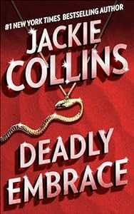 Fast-paced, sexy, and full of the glamour that pervades Jackie Collins's novels:<br><br>Deadly Embrace<br>(The Hollywood Series)