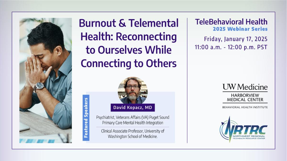 Webinar announcement; webinar titled Burnout & Telemental Health: Re-connecting to Ourselves while Connecting to Others; to be held January 17, 2025 @ 12 p.m.–1 p.m.