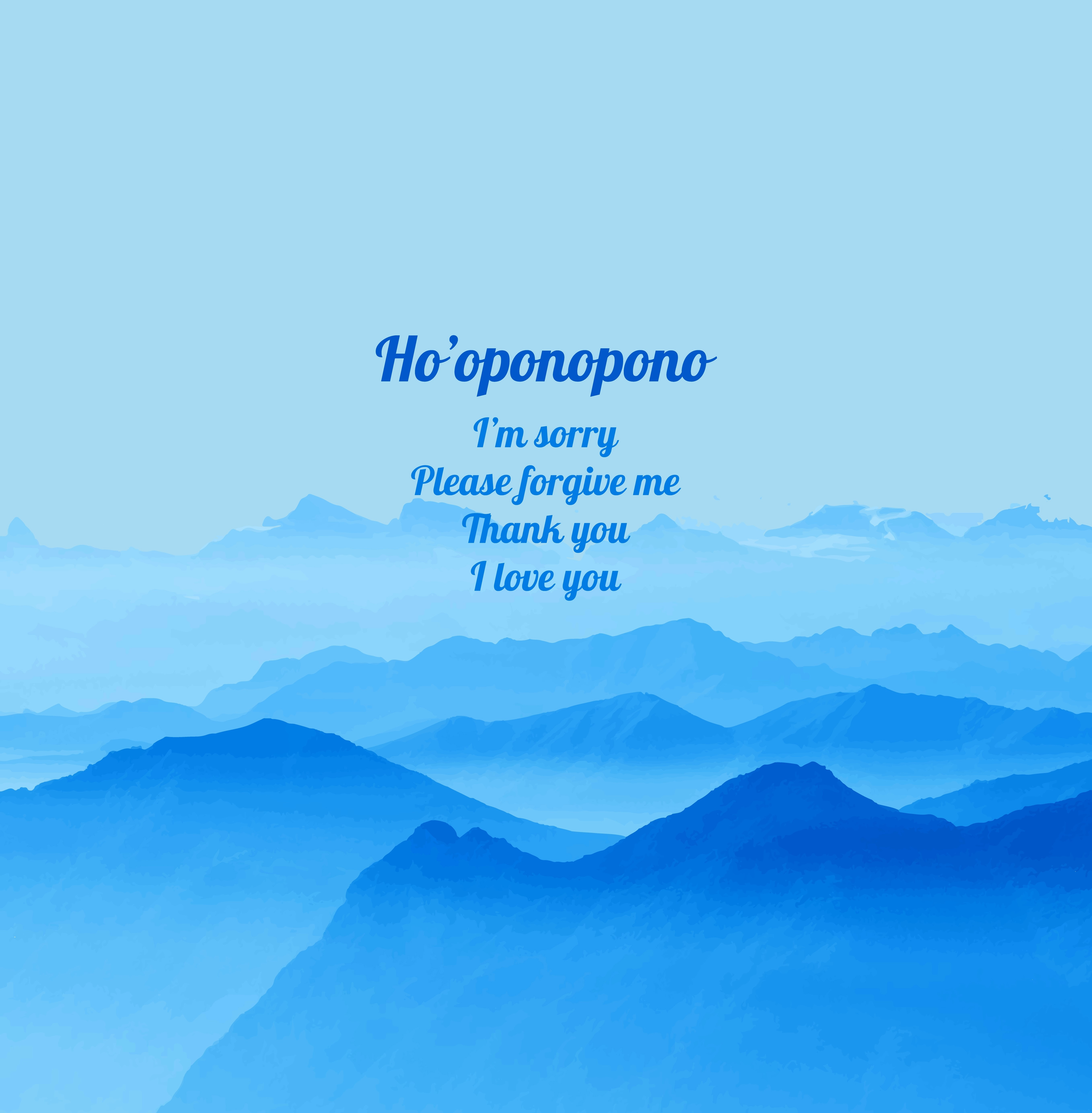 Ho'oponopono prayer text. source: https://www.centreofexcellence.com/media/image/b5/3a/7e217e6a8e3542b6c8d1265efb3f.jpg