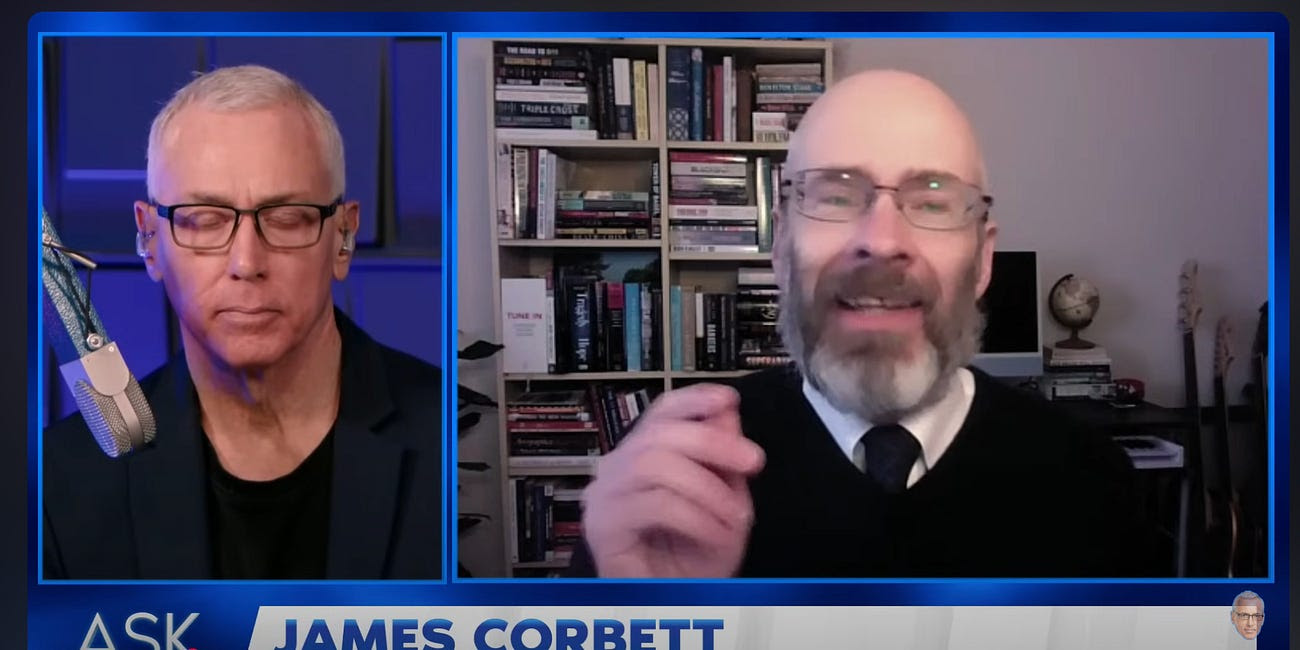 Here is James Corbett appearing on Jewish TV Dr. Drew's show; episode also featured Jewish Hasbara propagandist Jordan Schachtel