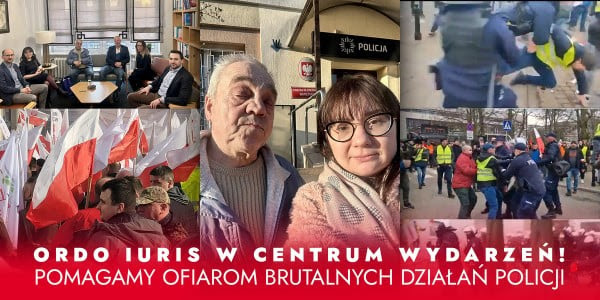 Ordo Iuris w centrum wydarzeń! Pomagamy ofiarom brutalnych działań policji