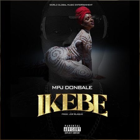 MUSIC: Mpj Donbale - Ikebe (Prod. Joe Blaque)