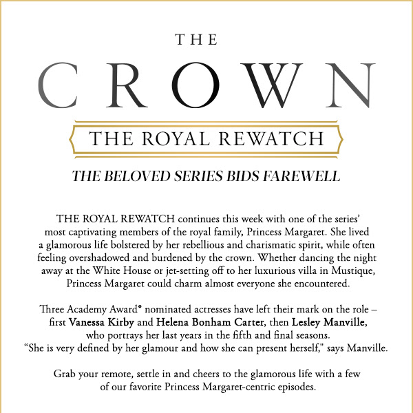 Text over reads: THE CROWN The Royal Rewatch The beloved series bids farewell.