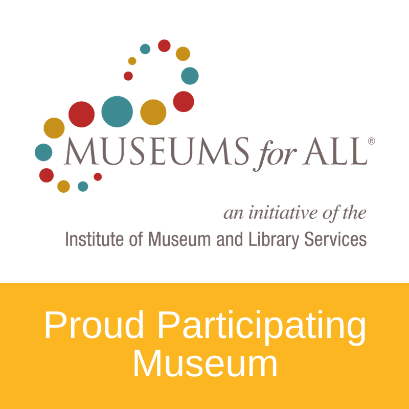 Museums for All: an initiation of the Institute of Museum and Library Services. Proud participating museum