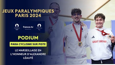 Para cyclisme (H) : le podium et la marseillaise pour Alexandre Léauté !