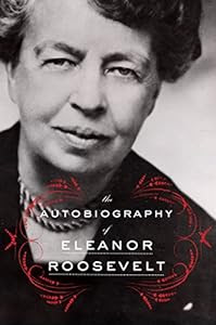 A candid, insightful look at an era and a life through the eyes of a remarkable American:<br><br>The Autobiography of Eleanor Roosevelt