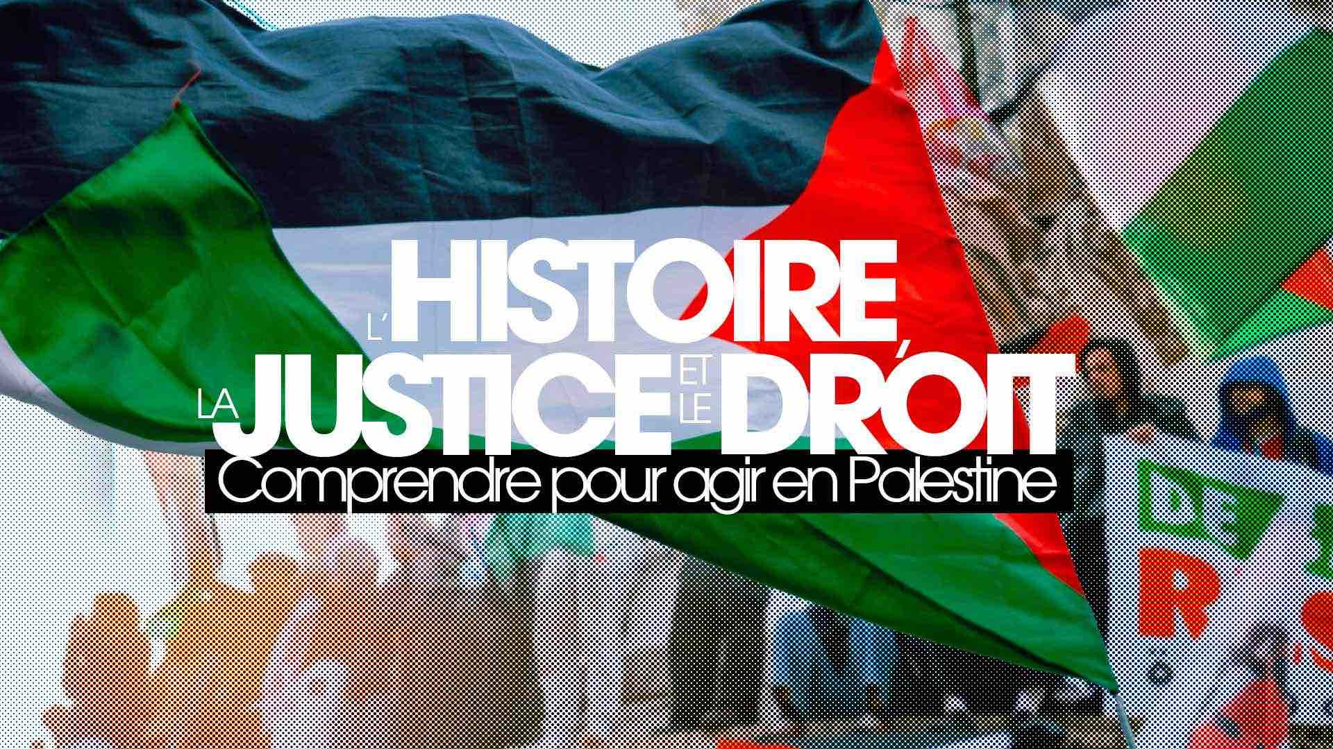 À revoir : L'histoire, la justice et le droit : comprendre pour agir en Palestine