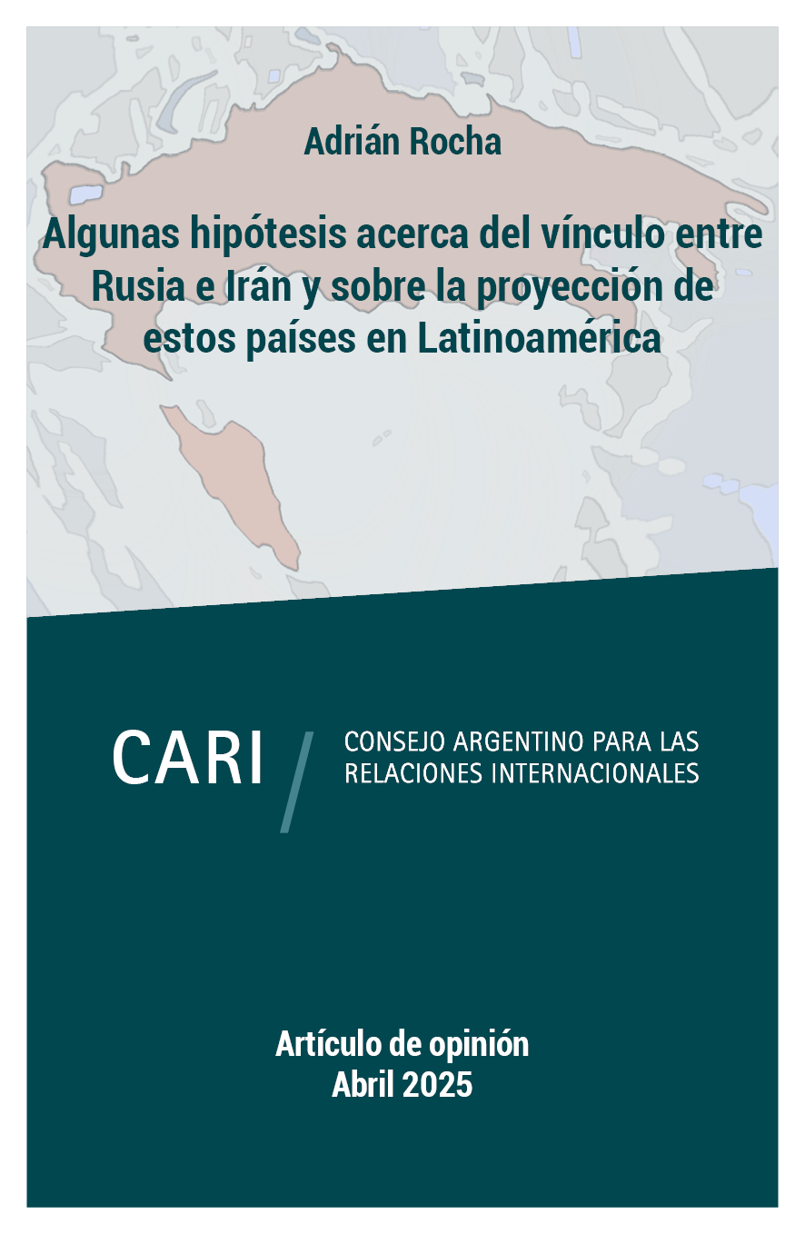 Algunas hipótesis acerca del vínculo entre Rusia e Irán y sobre la proyección de estos países en Latinoamérica