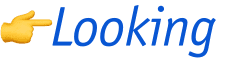 👉Looking