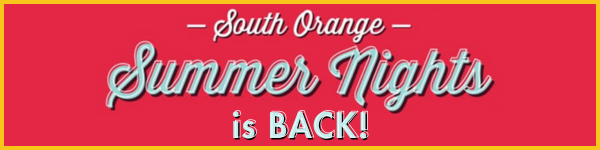 South Orange Summer Nights is BACK!