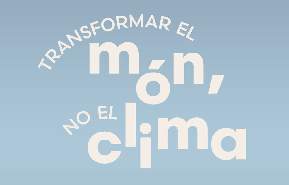 [Exposició] Transformar el món, no el clima