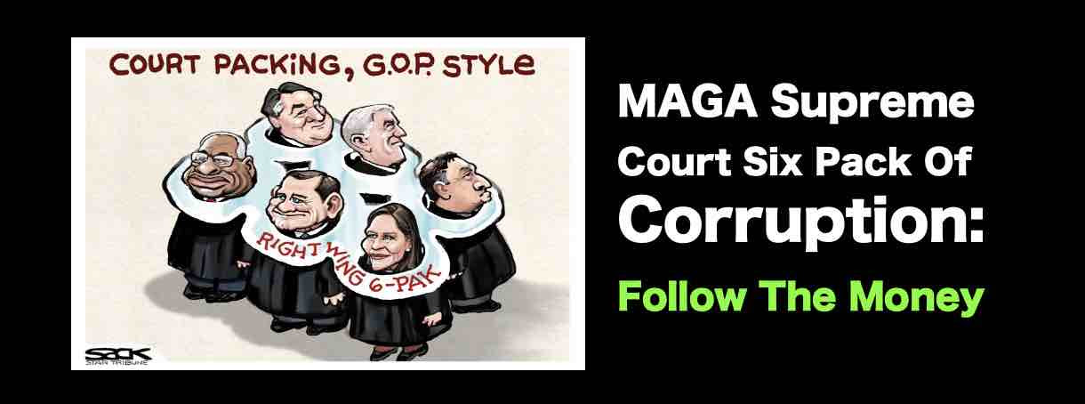 MAGA Supreme Court Six Pack of Corruption