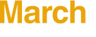 March 