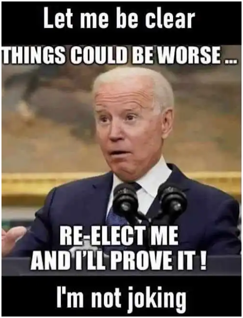 Meme where Biden threatens to make things worse.