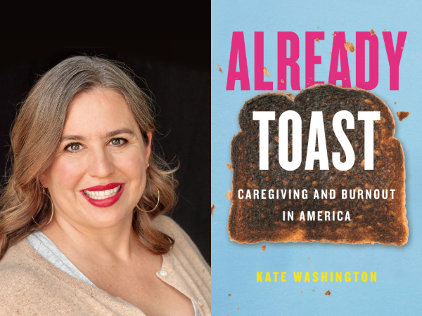 Head shot of Kate Washinton on left and book cover with title and a photo of a burnt slice of bread on the right.