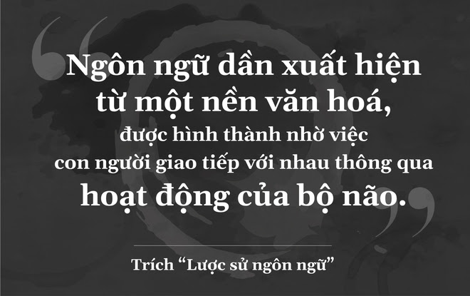 Khám phá hành trình ngôn ngữ của loài người- Ảnh 3.