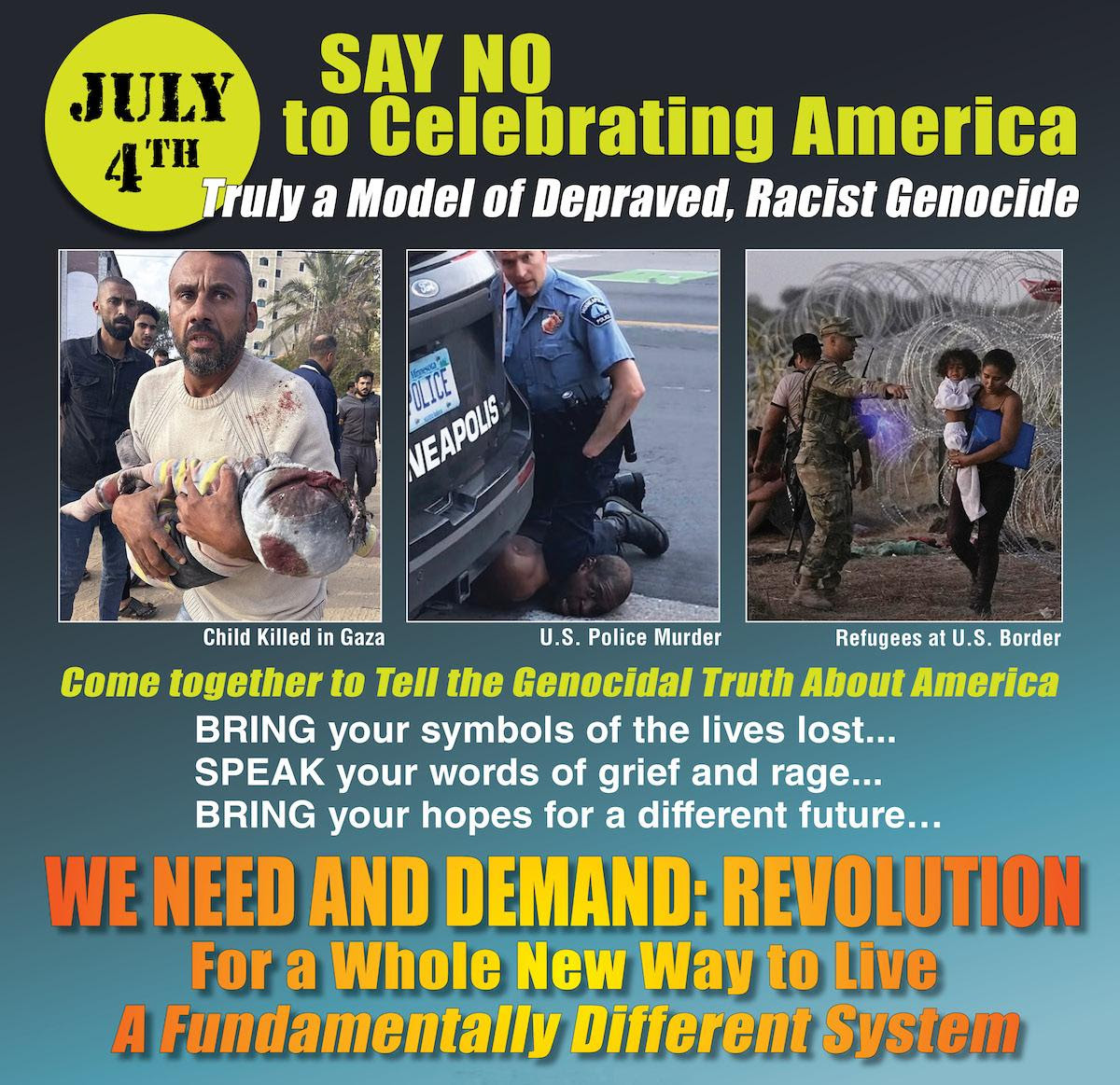 July 4th SAY NO to celebrating America ,truly a model of depraved, racist genocide.
