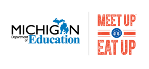Michigan Department of Education - Meet up and Eat up
