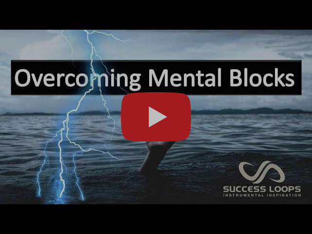 How To Overcome Mental Blocks.