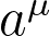 a^\mu