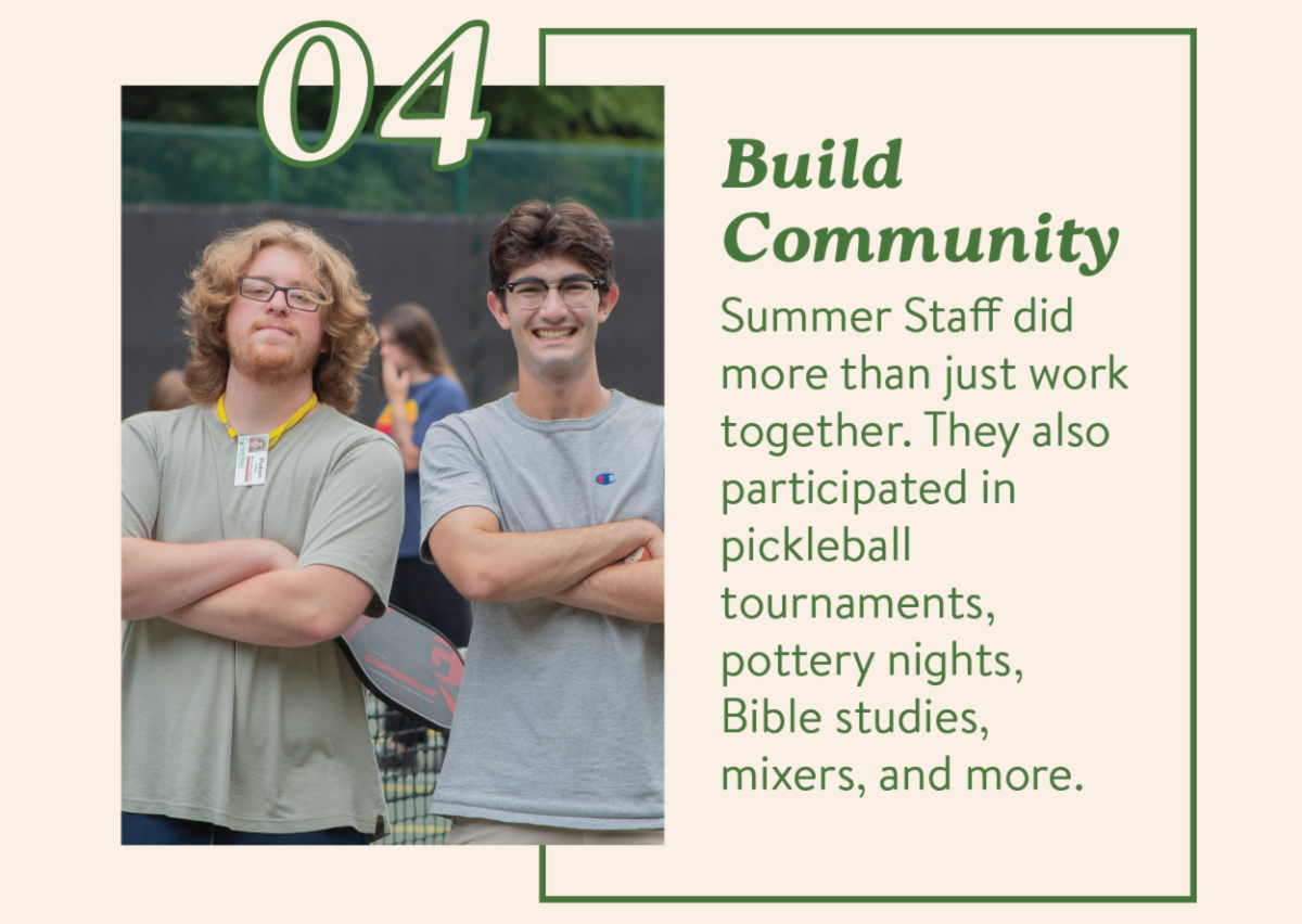 04. Build Community - Summer Staff did more than just work together. They also participated in pickleball tournaments, pottery nights, Bible studies, mixers, and more.