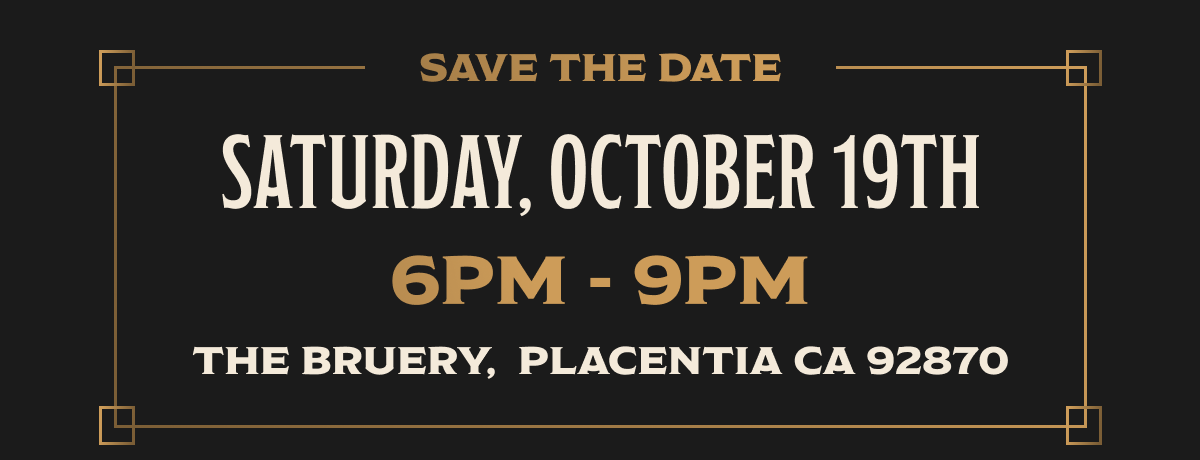 Save The Date - Saturday, October 19th 6PM-9PM - The Bruery, Placentia CA 92870