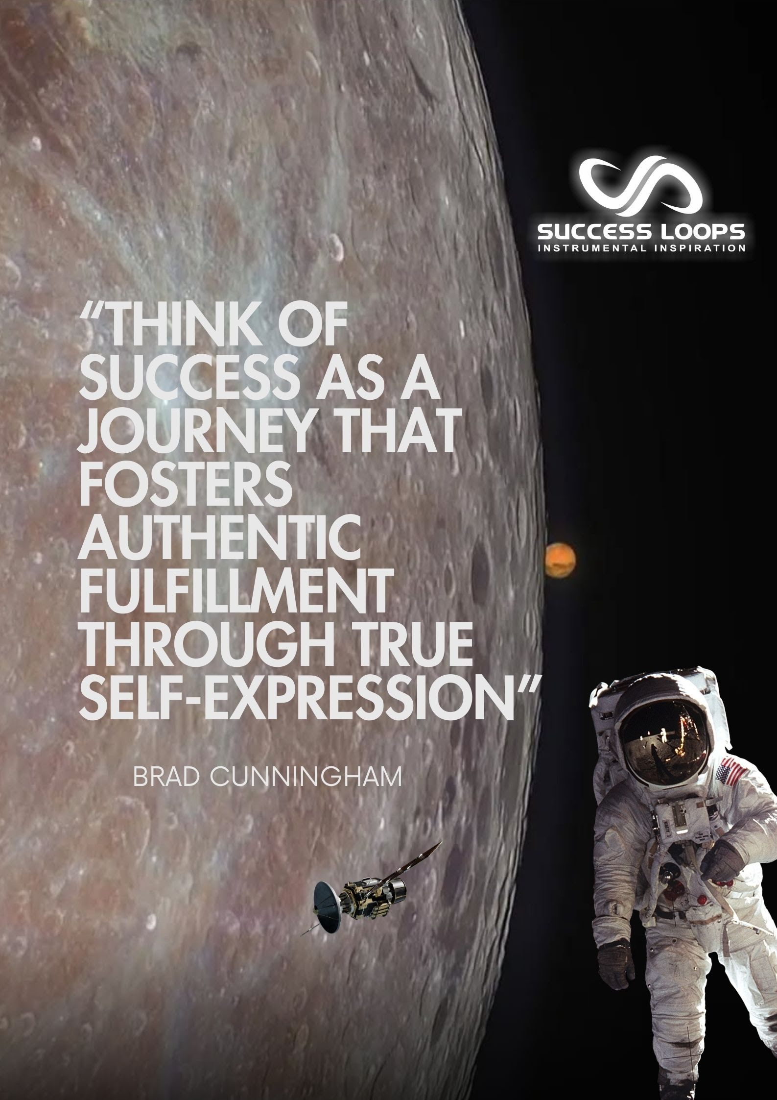 Think of success as a journey that fosters authentic fulfillment through true self-expression. Brad Cunningham quote