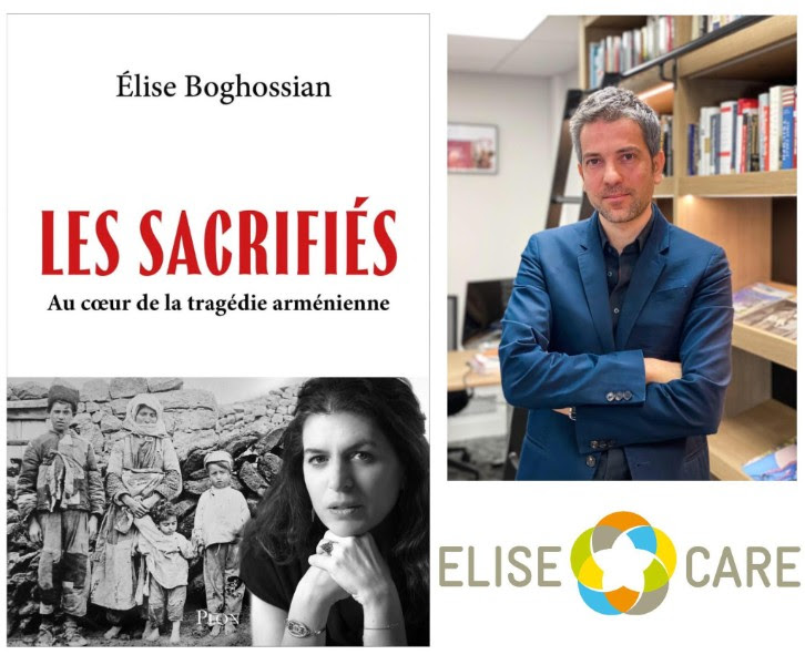 Présentations de la Fondation Elisecare et du livre « Les Sacrifiés » en présence d’Elise BOGHOSSIAN et de Tigrane YEGAVIAN