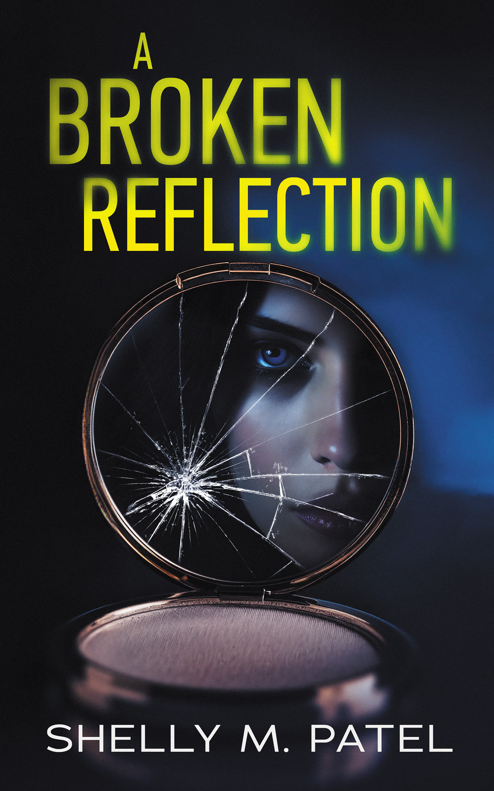 A Broken Reflection by Shelly M Patel