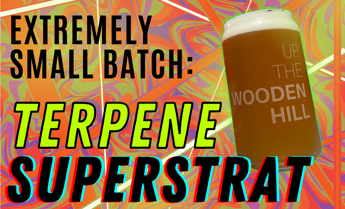 Graphic promoting our new Extremely Small Batch beer: Terpene Superstrat