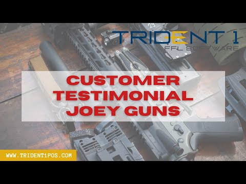 Why Joey Gun's Chose Trident 1 As Their FFL Point-of-Sale Solution