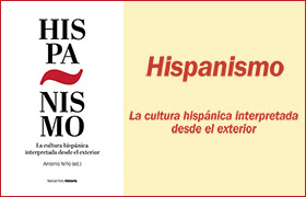 «Hispanismo. La cultura hispánica interpretada desde el exterior». Editorial Marcial Pons / Instituto Cervantes.