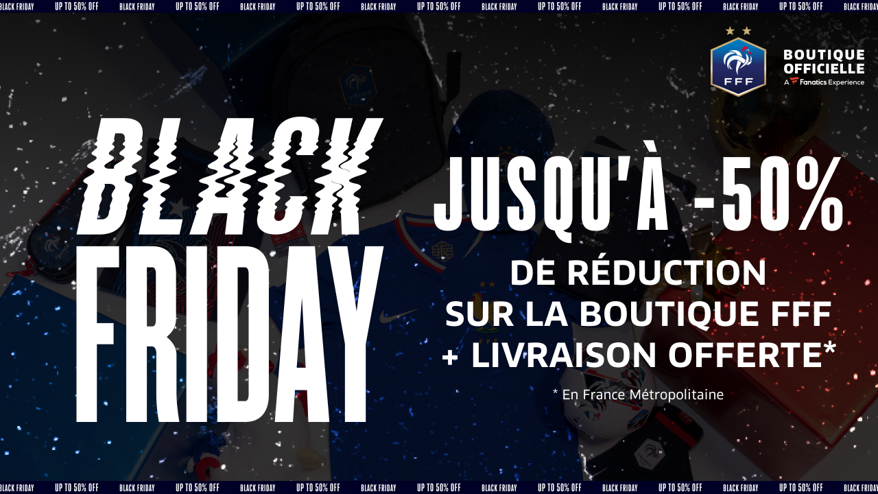 Jusqu'à - 50% de réduction sur la boutique FFF + livraison offerte * 