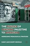 The Politics of Teaching Palestine to Americans: Addressing Pedagogical Strategies